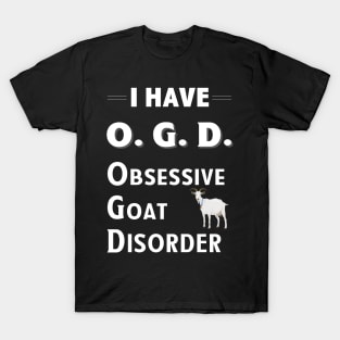 I Have OGD Obsessive Goat Disorder T-Shirt